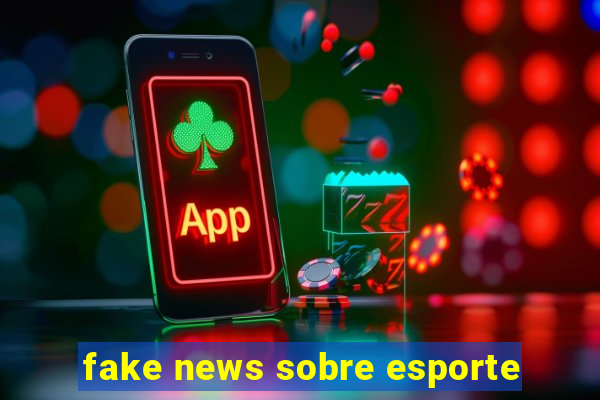 fake news sobre esporte